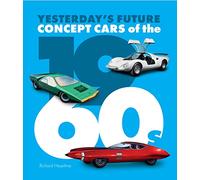 Concept Cars of the 1960s: Yesterday's Future