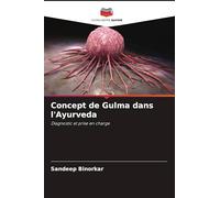 Concept de Gulma dans l'Ayurveda: Diagnostic et prise en charge