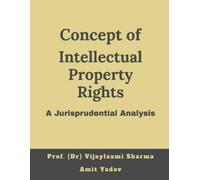 ( Concept of intellectual property rights, A jurisprudential analysi (Tascabile)