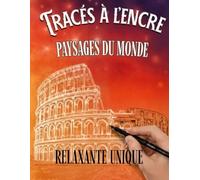 Concept Original de Traçage à L'encre Inversé: Coloriages paysages du monde pour adultes _ de monuments célèbres, Paris, New York, Tokyo..