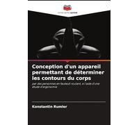 Conception d'un appareil permettant de déterminer les contours du corps: par des personnes en fauteuil roulant, à l'aide d'une étude d'ergonomie