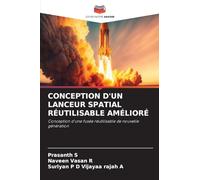 CONCEPTION D'UN LANCEUR SPATIAL RÉUTILISABLE AMÉLIORÉ: Conception d'une fusée réutilisable de nouvelle génération