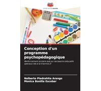 Conception d'un programme psychopédagogique: Renforcement scolaire axé sur les besoins éducatifs spéciaux liés à la trisomie 21