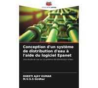 Conception d'un système de distribution d'eau à l'aide du logiciel Epanet: Une étude de cas sur le système de distribution d'eau