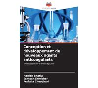 Conception et développement de nouveaux agents anticoagulants: Développement d'anticoagulants