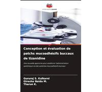 Conception et évaluation de patchs mucoadhésifs buccaux de tizanidine: Une nouvelle approche pour améliorer l'administration systémique via des systèmes mucoadhésifs buccaux