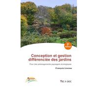 Conception et gestion différenciée des jardins: Pour des aménagements paysagers écologiques