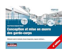 Conception et mise en oeuvre des garde-corps: Bâtiments neufs et existants, travaux temporaires, espaces extérieurs...