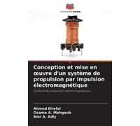 Conception et mise en oeuvre d'un système de propulsion par impulsion électromagnétique