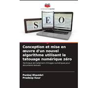 Conception et mise en ¿uvre d'un nouvel algorithme utilisant le tatouage numérique zéro: Technique de traitement d'images numériques pour documents textuels