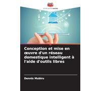 Conception et mise en ¿uvre d'un réseau domestique intelligent à l'aide d'outils libres