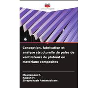 Conception, fabrication et analyse structurelle de pales de ventilateurs de plafond en matériaux composites