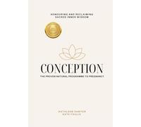 Conception: THE PROVEN NATURAL PROGRAMME TO PREGNANCY