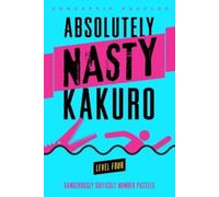 Conceptis Puzzles Absolutely Nasty® Kakuro Level Four (Anello, filo)