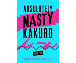 Conceptis Puzzles Absolutely Nasty® Kakuro Level Four (Anello, filo)