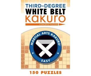 Conceptis Puzzles Third-Degree White Belt Kakuro (Tascabile)