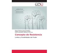 Concepto de Resistencia: Límites y Posibilidades del Poder