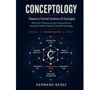 CONCEPTOLOGY: Toward a Formal Science of Concepts