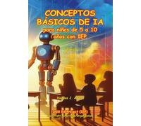 CONCEPTOS BÁSICOS DE IA: para niños de 5 a 10 años con IEP