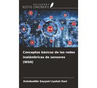 Conceptos básicos de las redes inalámbricas de sensores (WSN)