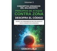 CONCEPTOS OFENSIVOS DEL BALONCESTO - DESCIFRA EL CÓDIGO: PRINCIPIOS DE ATAQUE CONTRA ZONA