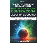 CONCEPTOS OFENSIVOS DEL BALONCESTO - DESCIFRA EL CÓDIGO: PRINCIPIOS DE ATAQUE CONTRA ZONA