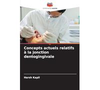 Concepts actuels relatifs à la jonction dentogingivale