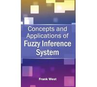 Concepts and Applications of Fuzzy Inference System (Copertina rigida)