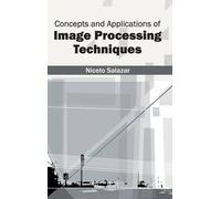 Concepts and Applications of Image Processing Techniques (Copertina rigida)