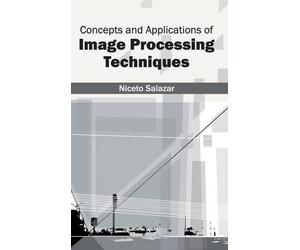 Concepts and Applications of Image Processing Techniques (Copertina rigida)