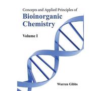 Concepts and Applied Principles of Bioinorganic Chemistry: Vo (Copertina rigida)
