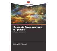 Concepts fondamentaux du plasma: Physique des plasmas