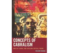 Concepts of Cabralism: Amilcar Cabral and Africana Critical Theory