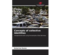 Concepts of collective identities: Intergenerationality using the example of East Germany