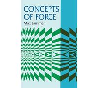 Concepts of Force: A Study in the Foundations of Dynamics