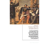 Concepts of Politics in Modern Hungarian Thought