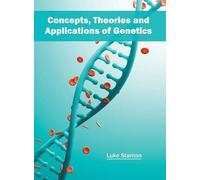 Concepts, Theories and Applications of Genetics (Copertina rigida)