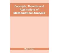 Concepts, Theories and Applications of Mathematical Analysis (Copertina rigida)