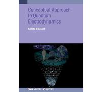 Conceptual Approach to Quantum Electrodynamics and Applications: A student guide