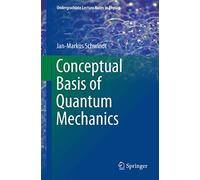 Conceptual Basis of Quantum Mechanics