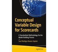 Conceptual Variable Design for Scorecards: A Standardized Methodology for the Model Building Process