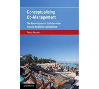 Conceptualising Co-Management: The Foundations of Collaborative Natural Resource Governance