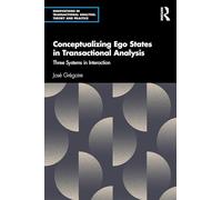 Conceptualizing Ego States in Transactional Analysis: Three Systems in Interaction