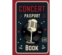 Concert Passport Book: A Live Music Journal and Ticket Memory Diary for Men and Women