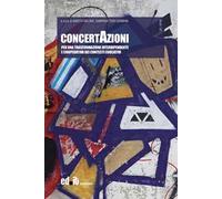 ConcertAzioni. Per una trasformazione interdipendente e cooperativa dei contesti educativi