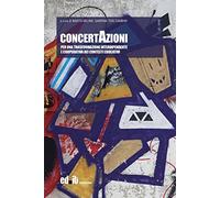 ConcertAzioni. Per una trasformazione interdipendente e cooperativa dei contesti educativi