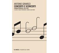 Concerti e sconcerti. Cronache musicali (1915-1919) [Paperback] Gramsci, Antonio