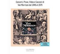 Concerti, Prove, Video e Canzoni di Van Morrison dal 1948 al 1979: 2