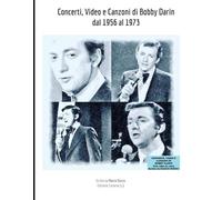 Concerti, Video e Canzoni di Bobby Darin dal 1956 al 1973