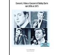 Concerti, Video e Canzoni di Bobby Darin dal 1956 al 1973 - Durzu Marco